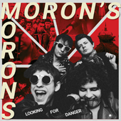 Moron's Morons - Looking For Danger