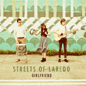 Streets Of Laredo - Girlfriend